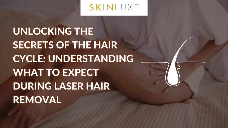 Unlocking the Secrets of the Hair Cycle: Understanding What to Expect During Laser Hair Removal